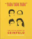 Yada Yada Yada: the Little Guide to Seinfeld The Book about the Show about Nothing