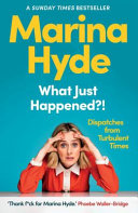 What Just Happened?! Dispatches from Turbulent Times