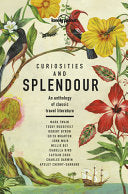 Curosities And Splendour An Anthology Of Classic Travel Litrature