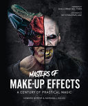 Masters of Make-up Effects A Century of Practical Magic by Howard Berger & Marshall Julius