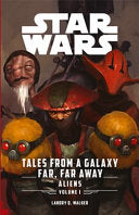 Star Wars: Tales From A Galaxy Far, Far Away: Aliens