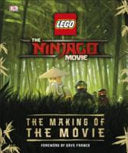 The LEGO (R) NINJAGO (R) Movie (TM) The Making of the Movie