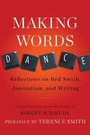 Making Words Dance Reflections on Red Smith, Journalism, and Writing