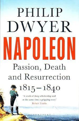 NAPOLEON - Passion, Death and Resurrection 1815 - 1840